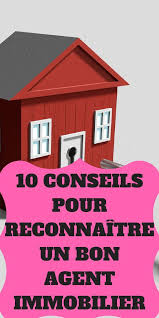 10 Astuces Pour Reconnaitre Un Bon Agent Immobilier Agent Immobilier Immobilier Conseils Immobiliers