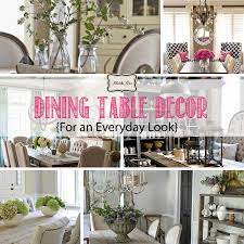 Dining Table Decor For An Everyday Look Dining Room Table Centerpieces Dining Room Table Decor Dining Table Decor Everyday