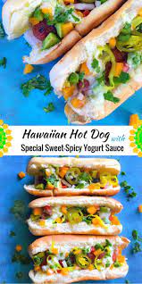 Hawaiian Hot Dog With Special Sweet Spicy Yogurt Sauce Delicious Snacks Recipes Sweet And Spicy Hot Dog Recipes