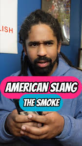 Understanding the Popular Term "Smoke"