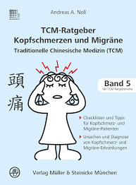 Maybe you would like to learn more about one of these? Tcm Patientenratgeber Fur Kopfschmerz Und Migrane Von A Noll