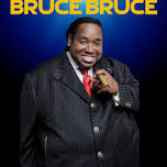 Special Event: Bruce Bruce