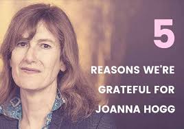 5 reasons we're grateful for director Joanna Hogg