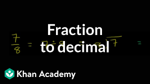 Fractions a fraction consists of two numbers and a fraction bar: Worked Example Converting A Fraction 7 8 To A Decimal Video Khan Academy