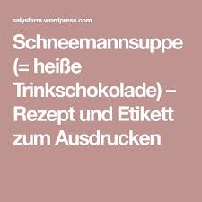 Etiketten selber drucken so gehts chip. Schneemannsuppe Heisse Trinkschokolade Rezept Und Etikett Zum Ausdrucken Trinkschokolade Schneemannsuppe Schokolade
