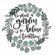 To Plant A Gardens Is To Believe In Tomorrow Audrey Hepburn Audreyhepburn Garden Quote Brushletter Lettering Lettering Design Brush Lettering