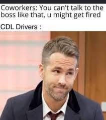 If you're a truck driver like me you'll understand this