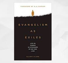 Book Review Evangelism As Exiles 9marks