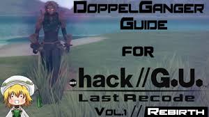 Hack G U Vol 1 Doppelguide Doppelganger Tutorial Guide