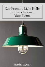Eco Friendly Light Bulbs For Every Room In Your Home Green Living Bulb Light Bulbs