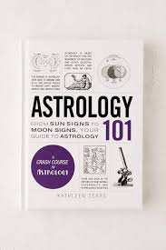 Astrology 101 From Sun Signs To Moon Signs Your Guide To Astrology By Kathleen Sears Astrology Books Books Astrology