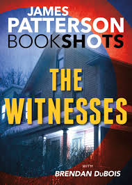 Bookshots The Witnesses By James Patterson Brendan Dubois James Patterson James Patterson Books Patterson