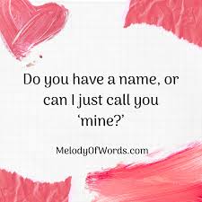 She is the only one you have in your heart. 40 Best Flirty Lines To Make Her Blush Melody Of Words
