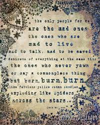 .the only people for me are the mad ones, the ones who are mad to live, mad to talk, mad to be saved, desirous of everything at the. This Website Is Currently Unavailable Jack Kerouac Quotes Kerouac Quotes Inspirational Posters