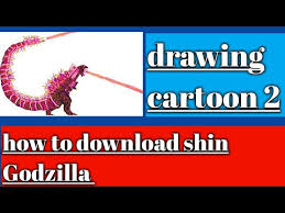 How To Download Shin Godzilla Drawing Cartoon 2 Youtube