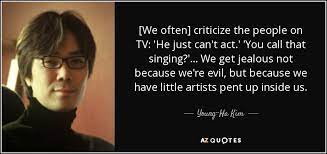 Let us preserve what must be preserved, perfect what can be perfected and prune practices that quote of the day today's quote | archive. Top 18 Quotes By Young Ha Kim A Z Quotes