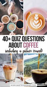 Coffee quizzes there are 137 questions on this topic. The Ultimate Coffee Quiz 41 Questions Answers About Coffee Quiz Trivia Games