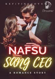Maybe you would like to learn more about one of these? Nafsu Sang Ceo Bahasa Indonesia On Going By Kepitinggoyeng Online Books Dreame