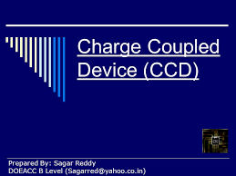 This movement can be from one area of the device. Charge Coupled Device Ccd Prepared By Sagar Reddy Doeacc B Level Ppt Download