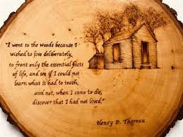 I Went To The Woods And Thoreau Walden House Hand Burned Onto Wood Plaque