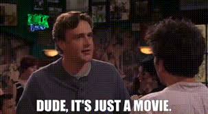 YARN | Dude, it's just a movie. | How I Met Your Mother (2005) - S04E01  Romance | Video gifs by quotes | 41721bce | 紗