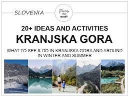 Kranjska gora (pronounced ˈkɾàːnska ˈɡɔ̀ːɾa; What To See Do In Kranjska Gora And Around Slovenia Hikes Sports Other Activities Natural Cultural Sights And More Places And Notes