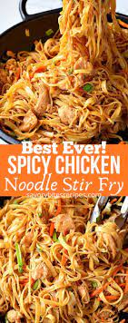 Best Chicken Noodle Stir Fry Recipe Noodle Recipes Easy Spicy Chicken Noodles Chicken Stir Fry With Noodles