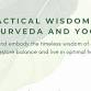 Practical Wisdom of Ayurveda and Yoga