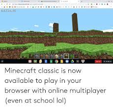 Wanneer begon jij met minecraft spelen? X Actively Learn B Classes Embrace The Past With Minecra 0023a01 K C Httpsclassicminecraftnet Join 1y8am4 L503fokna Sign Out Us 859 Minecraft Classic Is Now Available To Play In Your Browser With Online Multiplayer Even