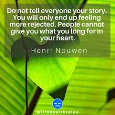 When we honestly ask ourselves which person in our lives means the most to us, we often find that it is those who, instead of giving advice, solutions, or cures, have chosen rather to share our pain and touch our wounds with a warm and tender. 8 Henri Nouwen Ideas Nouwen Nouwen Quotes Henri Nouwen Quotes