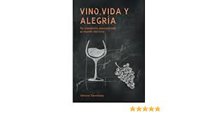 Para la vida en plenitud. Vino Vida Y Alegria Su Pasaporte Educacional Al Mundo Del Vino Yannitsas Athena Amazon De Bucher