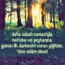 Vaktin rahmine sabahın nutfesi düştü az önce. Sabah Namazi Sozleri Guzel Sozler