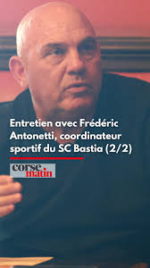 Entretien avec Frédéric Antonetti, coordinateur sportif du SC Bastia (2/2)  #SCBastia #FrédéricAntonetti #Football #Sport #Corse #CorseMatin
