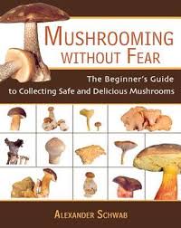 mushrooming without fear the beginners guide to collecting