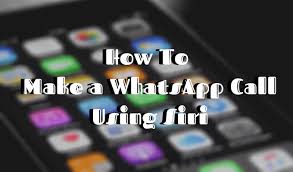 You may haven't yet known that siri can be accessed from the lock . How To Make A Whatsapp Call Using Siri
