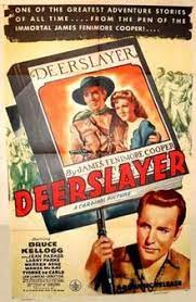 Although published last, the deerslayer is actually volume one of the series; Deerslayer 1943 Film Wikipedia