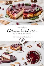 Weihnachtlicher Gluhwein Kasekuchen Mit Spekulatius Maras Wunderland Rezept Kochen Und Backen Rezepte Kuchen Und Torten Rezepte Backrezepte