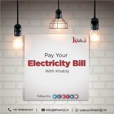 Pay Electricity Bill Online In Just A Click Through Khatriji S Website Electricity Bill Electricity Bill Payment Paying Bills