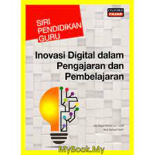 Inovasi pengajaran dan pembelajaran pn.norhayati bt manap dan cik noorliah bt ahmat sekolah menengah teknik kuala lumpur definisi inovasi inovasi ialah kaedah mencari jalan untuk menghasilkan produk atau perkhidmatan yang lebih baik sama ada melalui pengubahsuaian atau penambahbaikan. Myb Buku Siri Pendidikan Guru Inovasi Digital Dalam Pengajaran Dan Pembelajaran Oxford Fajar Shopee Malaysia