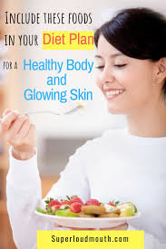 The Perfect Diet Plan For Healthy Body And Glowing Skin Dry Skin Diet Skin Care Tips Glowing Skin