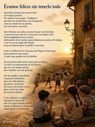 Qué tiempos aquellos... éramos felices y no lo sabíamos. ️ ​Pasamos  media vida corriendo sin darnos cuenta de que los mejores momentos ya  estaban pasando.