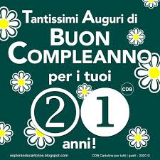 Cdb Cartoline Per Tutti I Gusti Tantissimi Auguri Di Buon Compleanno Per I Tuoi 21 Auguri Di Buon Compleanno Buon Compleanno Compleanno