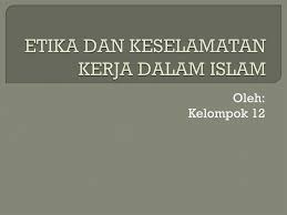 Etika kerja dalam islam (cont'd.) berikutadalahetikapokokdankualitas yang diajarkan islam padaumatnya, yaitu: Ppt Etika Dan Keselamatan Kerja Dalam Islam Powerpoint Presentation Free Download Id 5541422