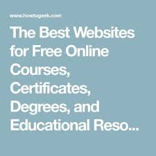 The Best Websites For Free Online Courses Certificates Degrees And Educational Resources Free Online Courses Free Online Education Free College Courses