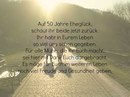 Nicht vielen ist es ja gegeben zu feiern einen tag wie heut nach 50 jahren eheleben was uns hier alle sehr erfreut. Spruche Goldenen Hochzeit 50 Jahre Ehegluck Eltern Grosseltern Enkelkinder Spruche Zur Goldenen Hochzeit Spruche Hochzeit Gluckwunsche Zur Goldenen Hochzeit