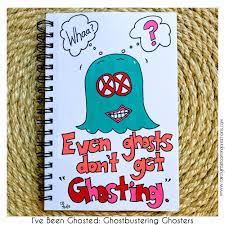 I Ve Been Ghosted Ghostbustering Ghosters Carolyn S Blooming Creations Ghost Abc Urban Dictionary