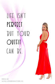 Fashion Quotes Life Isn T Perfect But Your Outfit Can Be So Rock It Girl Fashion Quotes Inspirational Online Fashion Stores Fashion Clothes Women