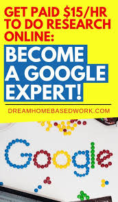 Get Paid 15 Hr To Do Research Online Become A Google Expert Work From Home Jobs Work From Home Companies Legitimate Work From Home