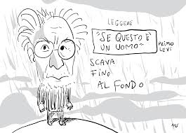Che muore per un sì o per un no. Leggere Se Questo E Un Uomo Di Primo Levi Scava Fino In Fondo All Anima Marco Serpieri Illustratore