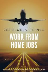 Jetblue Work From Home Jobs Airline Customer Service Work From Home Jobs Home Jobs Work From Home Opportunities